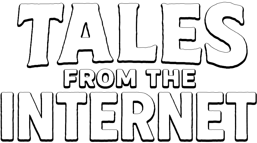 Tales From The Internet